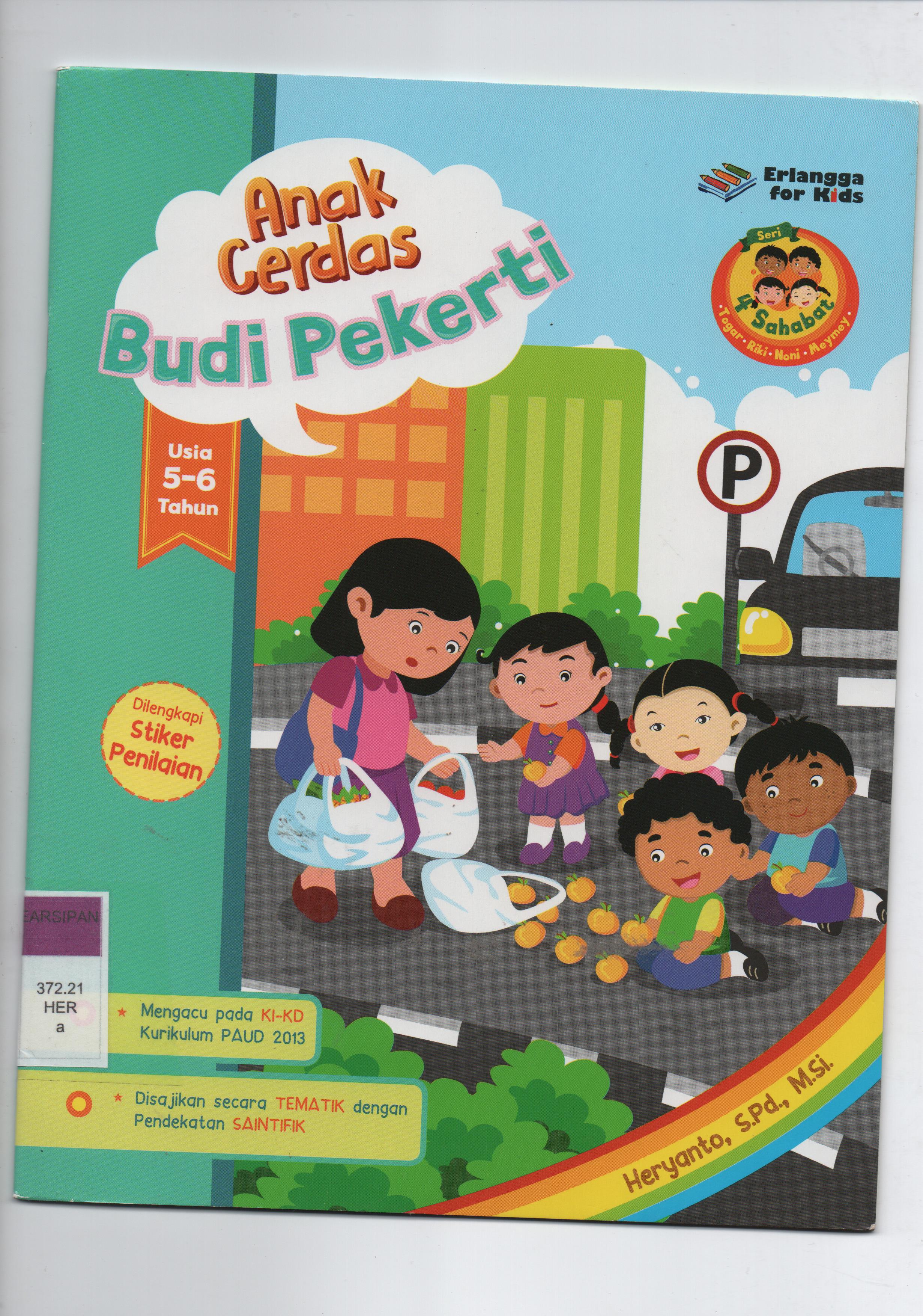 Sampul Anak Cerdas Budi Pekertii :  Usia 5-6 Tahun / Editor: Riony Anastasya