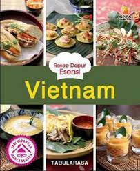 Sampul Resep Dapur Esensi Vietnam / Editor: Milly Supit, Yuki Anggia Putri
