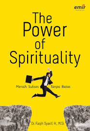 Sampul The Power Of Spirituality / Dr. Faqih Syarif, H., M.Si