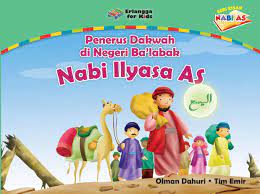 Sampul Penerus Dakwah di Negeri Ba'labak :  Nabi Ilyasa As / Editor : Izmir Azlan