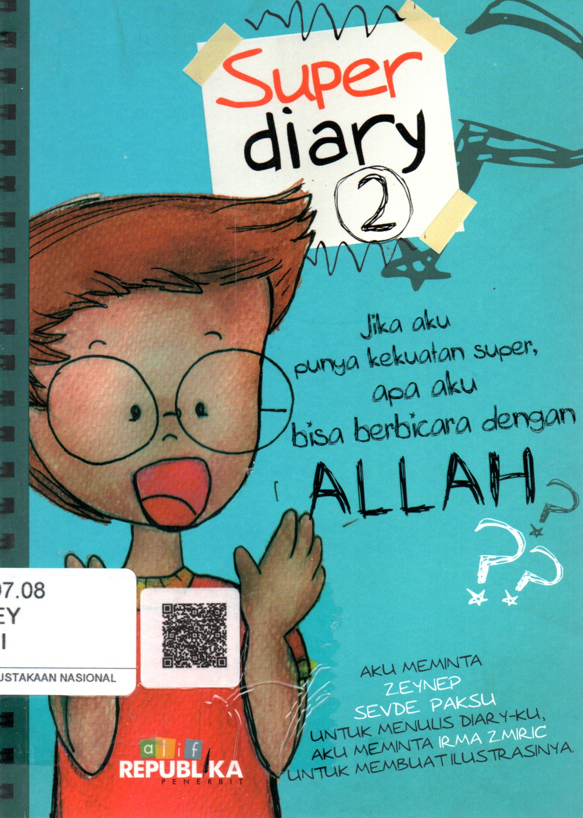 Sampul Super Diary 2 :  Jika Aku Punya Kekuatan Super, Apa Kau Bisa Berbicara dengan Allah / Editor: Andriyati