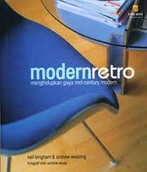 Sampul Modern Retro :  Menghidupkan Gaya Mid-Century Modern / Neil Bingham