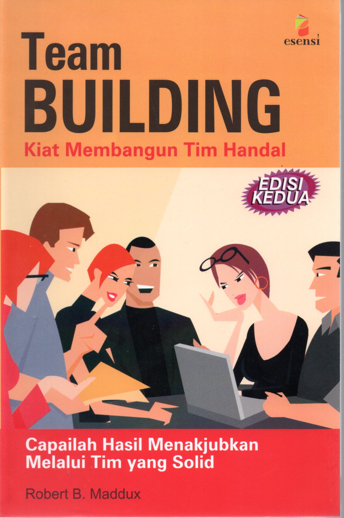 Sampul Team Building :  Kiat Membangun Tim Handal / Penerjemah: Kristiyabudi P. Hananto