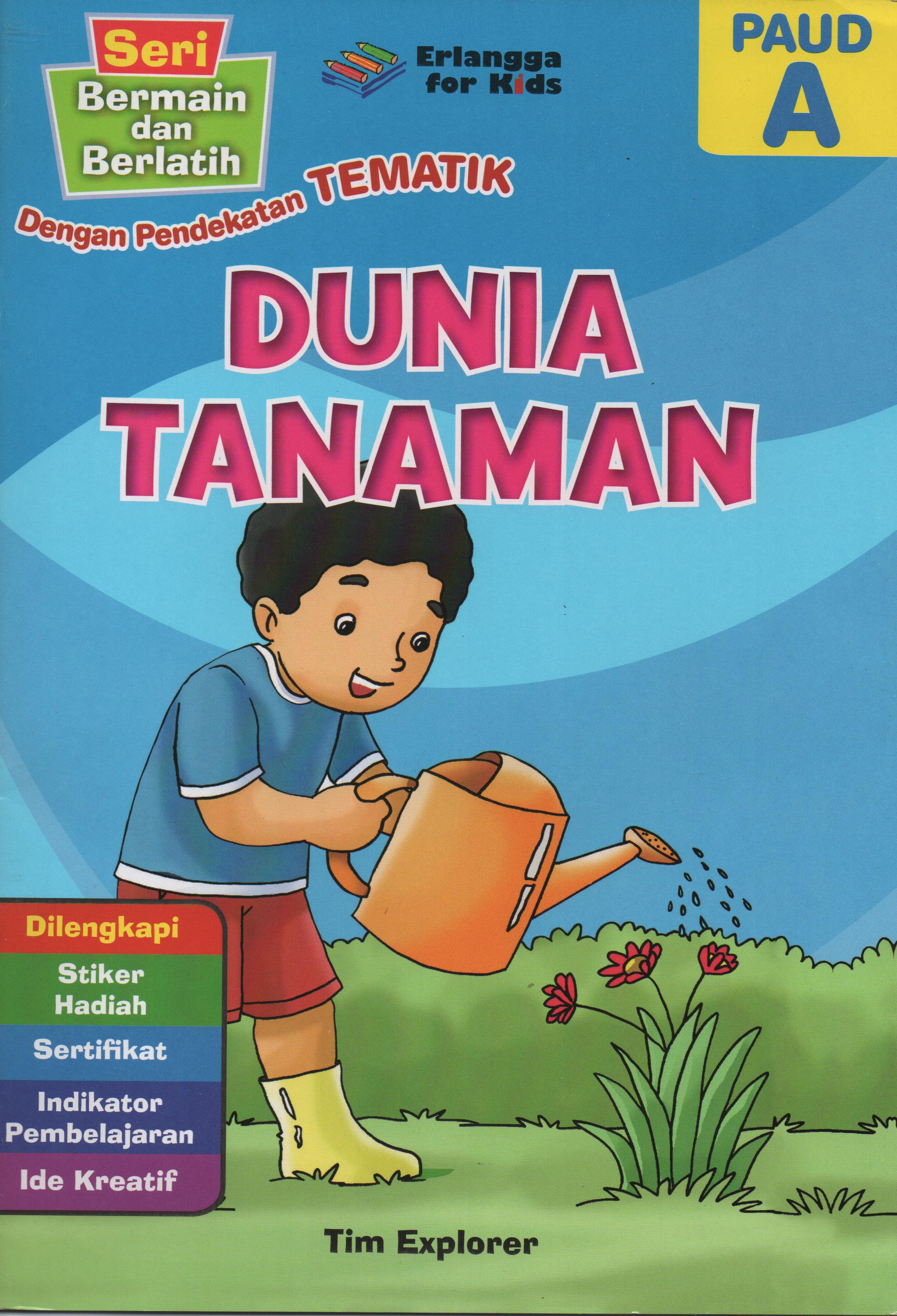 Sampul Dunia Tanaman Paud A / Tim Explorer