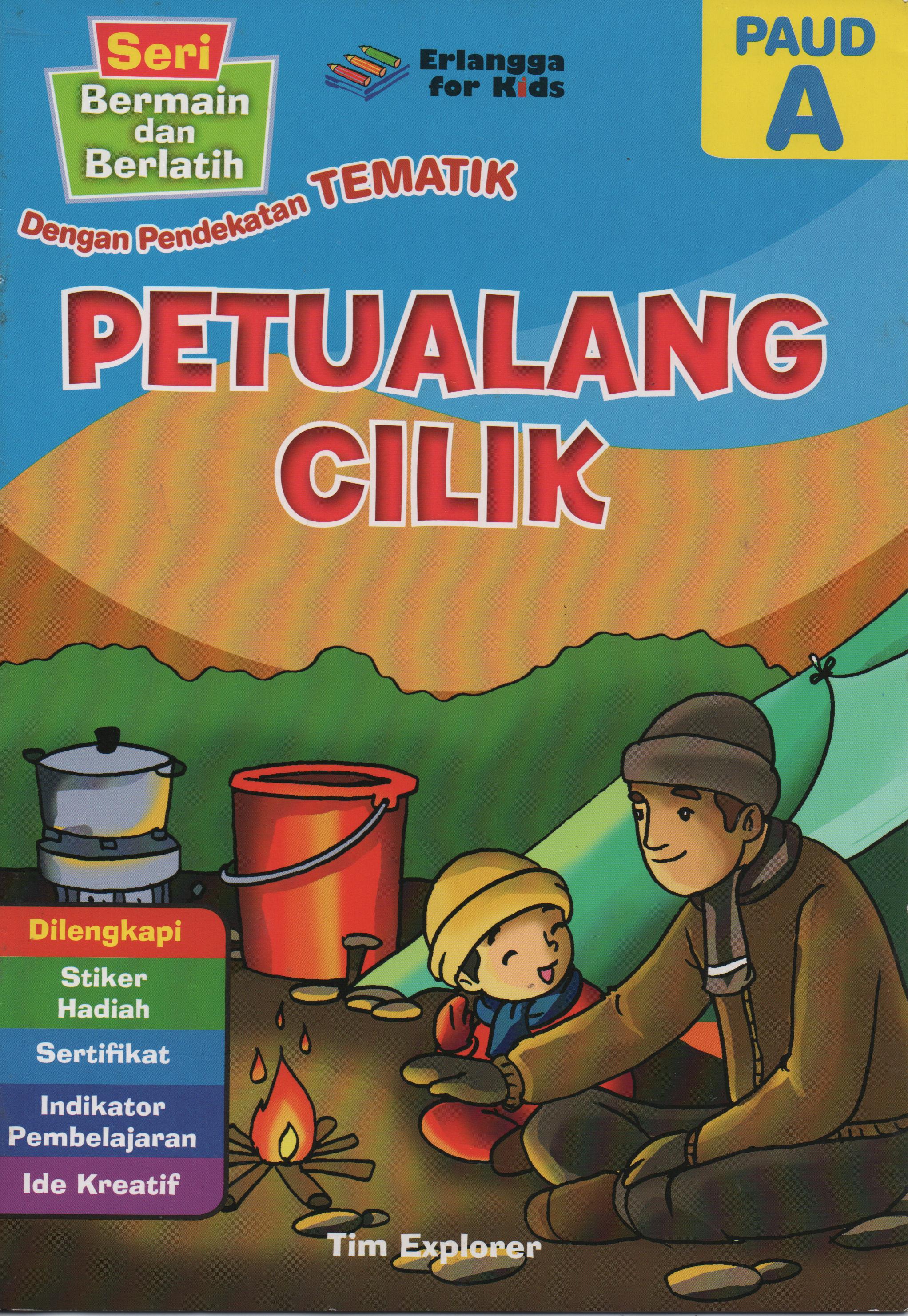 Sampul Petualang Cilik (PAUD A) :  Seri Bermain dan Berlatih / Editor: Andreas Adi Wijaya