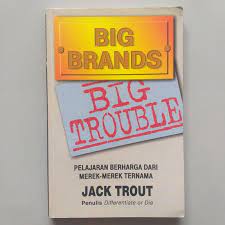 Sampul Big Brands Big Trouble :  Pelajaran Berharga dari Merek-Merek Ternama