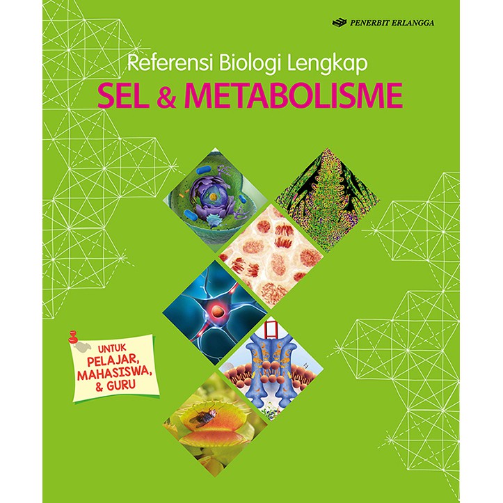 Sampul Referensi Biologi Lengkap :  Sel dan Metabolisme / Penerjemah: Damaring Tyas Wulandari