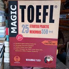 Sampul Magic TOEFL 25 Strategi Praktis Menembus 550 ++ / Muhammad Yusdi