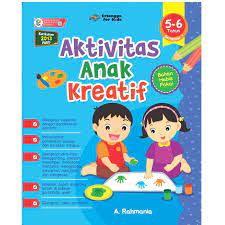 Sampul Aktivitas Anak Kreatif 5-6 Tahun Semester 1 / A.Rahmania
