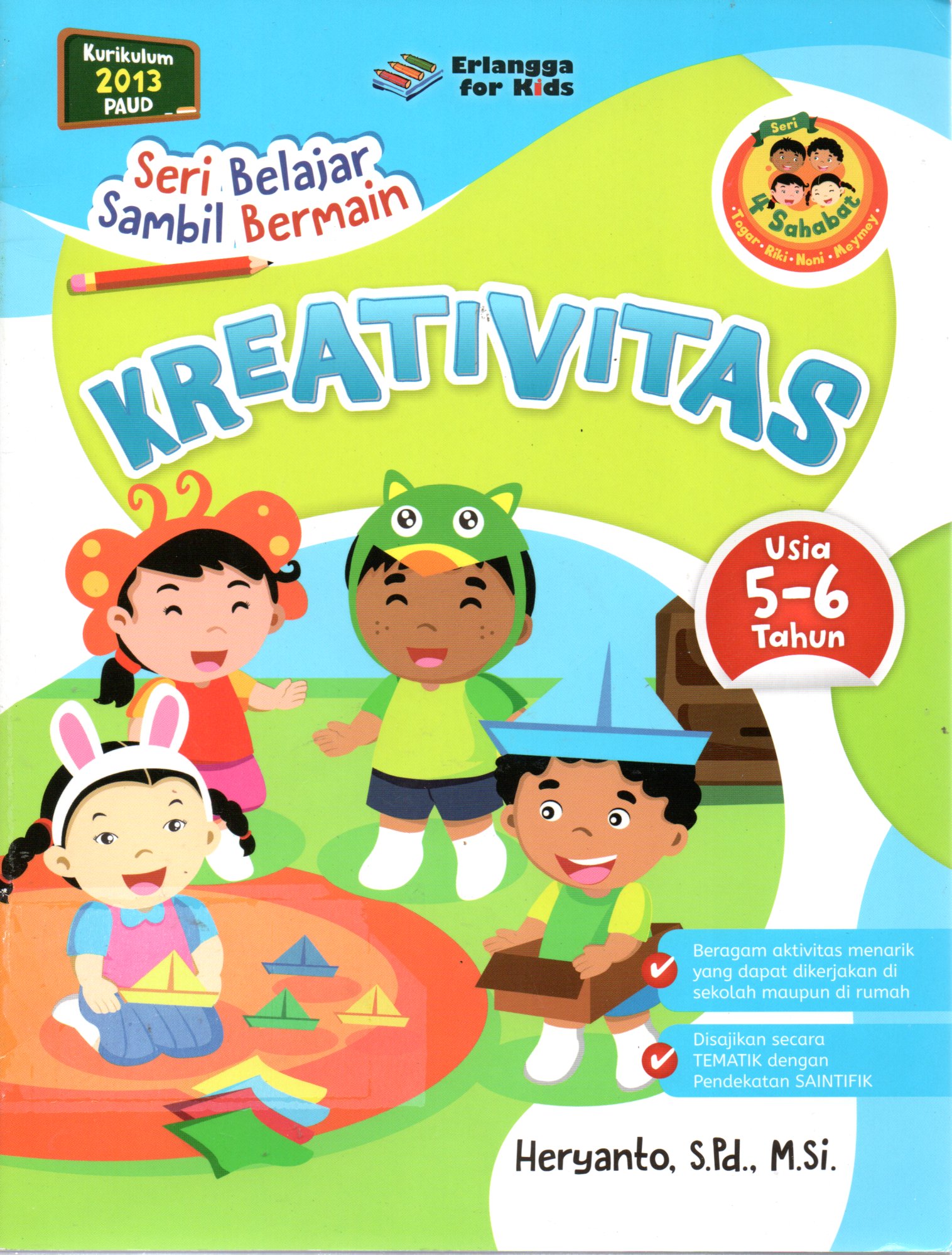 Sampul Seri Belajar Sambil Bermain :  Kreativitas Usia 5-6 Tahun / Editor: Riony Anastasya
