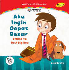 Sampul Seri Pengembangan Diri : Aku Ingin Cepat Besar / Lola Orett