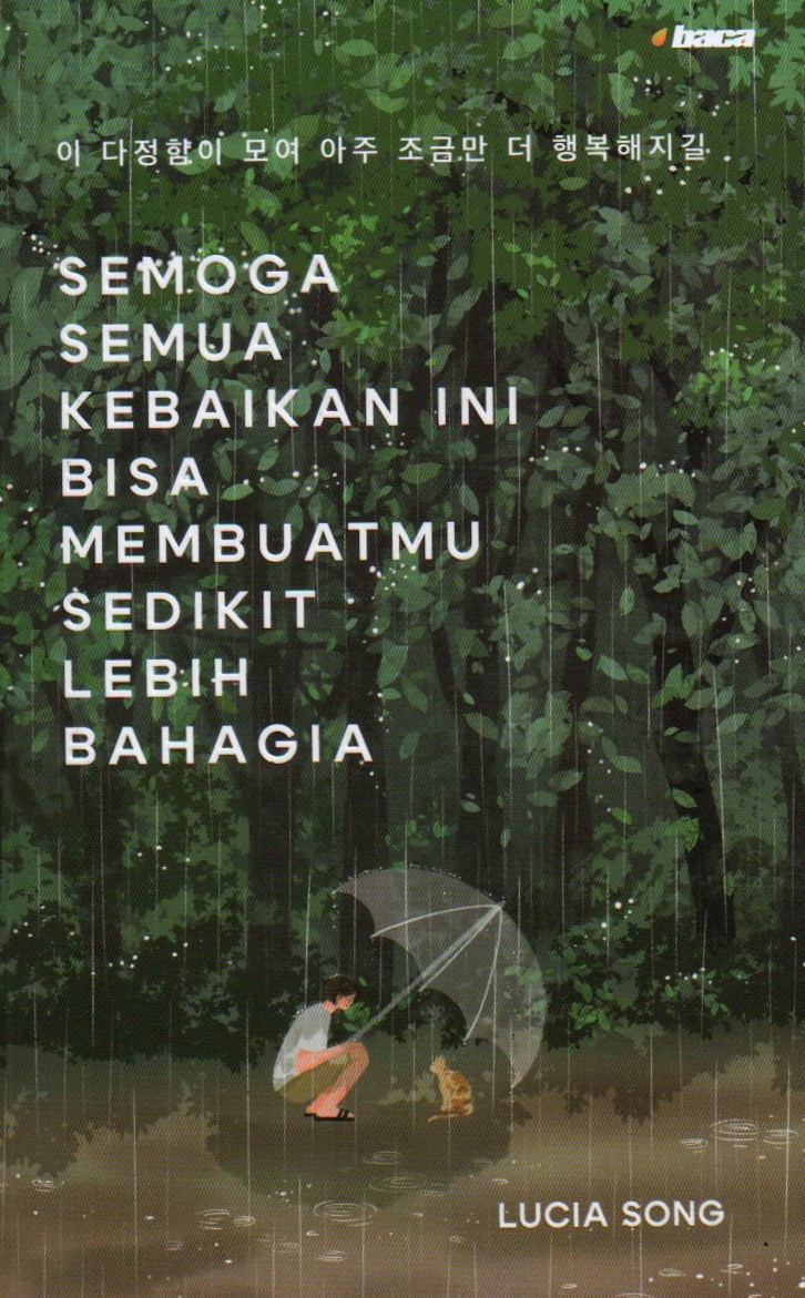 Sampul Semoga Semua Kebaikan Ini Bisa Membuatmu Sedikit Lebih Bahagia / Penerjemah: Dewi Ayu Ambar Rani