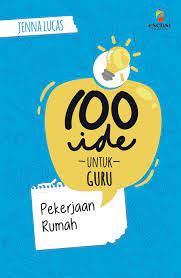 Sampul 100 Ide Untuk Guru SD :  Pekerjaan Rumah / Penerjemah: Anindita, Editor: Alwi Kosasih