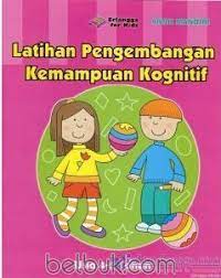 Sampul Latihan Pengembangan Kemampuan Kognitif :  Usia 4-5 Tahun / Editor: Nakky Panji W