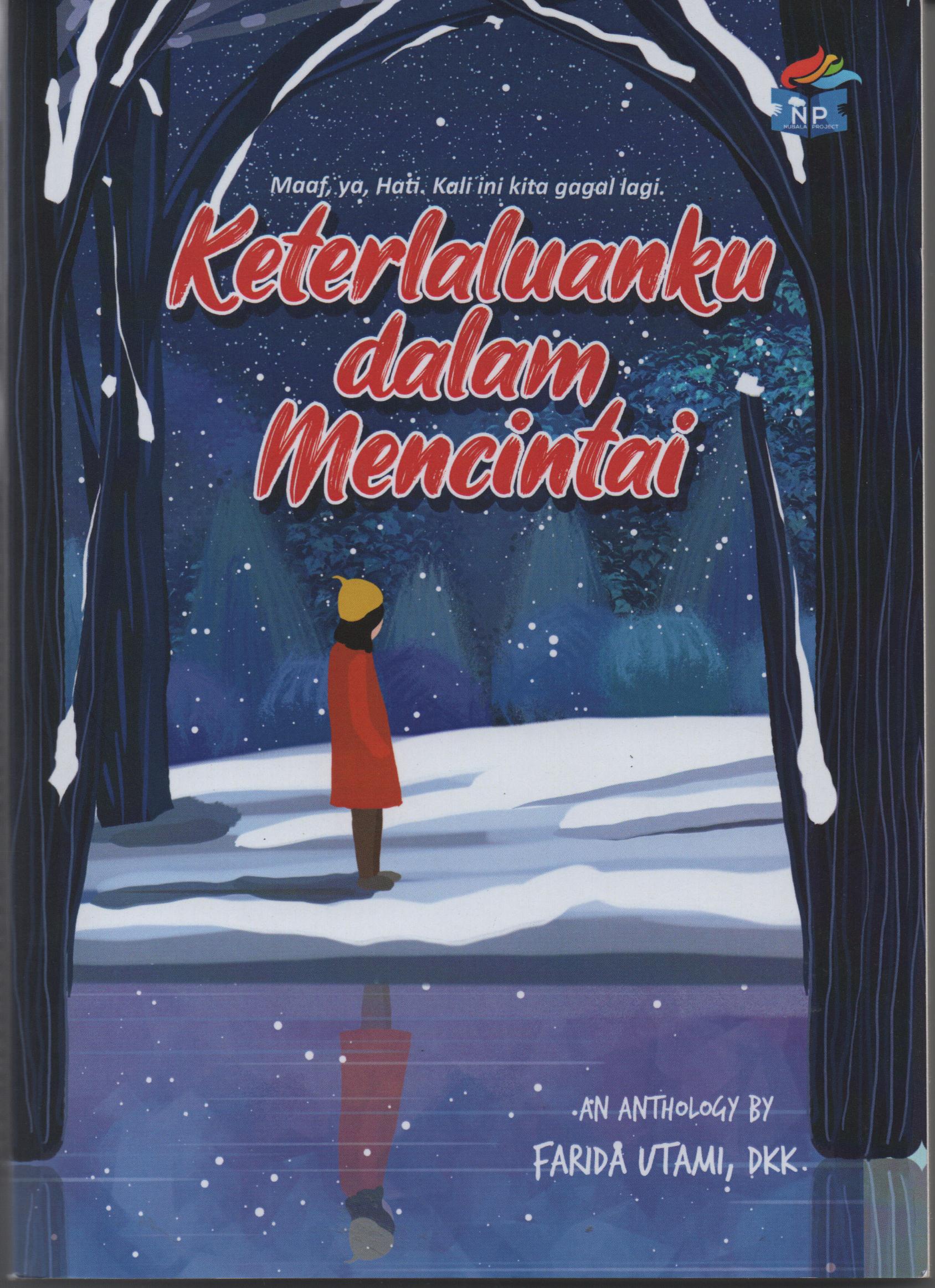 Sampul Keterlaluanku Dalam Mencintai / Farida Utami, dkk
