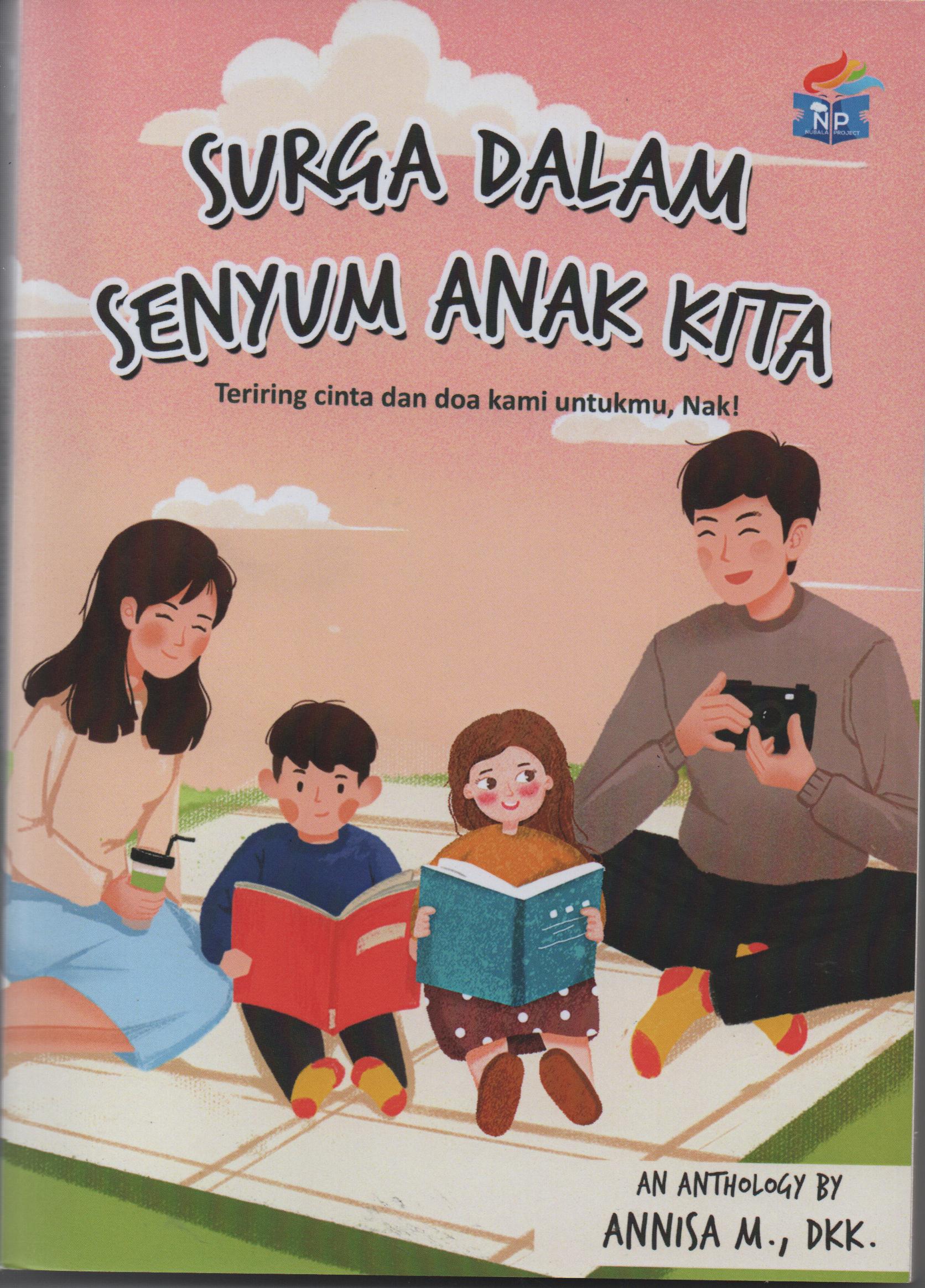 Sampul Surga Dalam Senyum Anak Kita / Annisa M