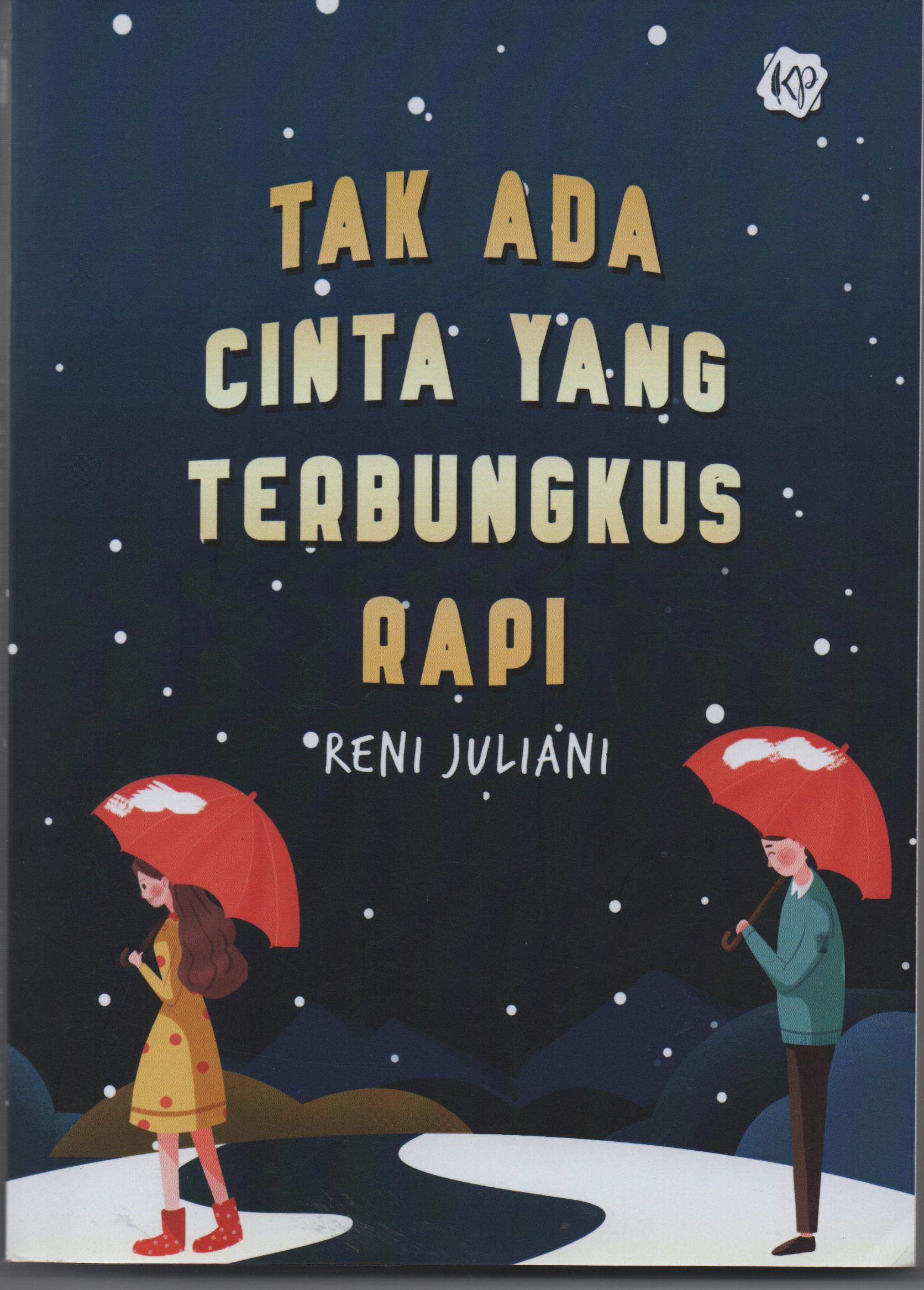 Sampul Tak Ada Cinta Yang Terbungkus Rapi / Reni Juliani