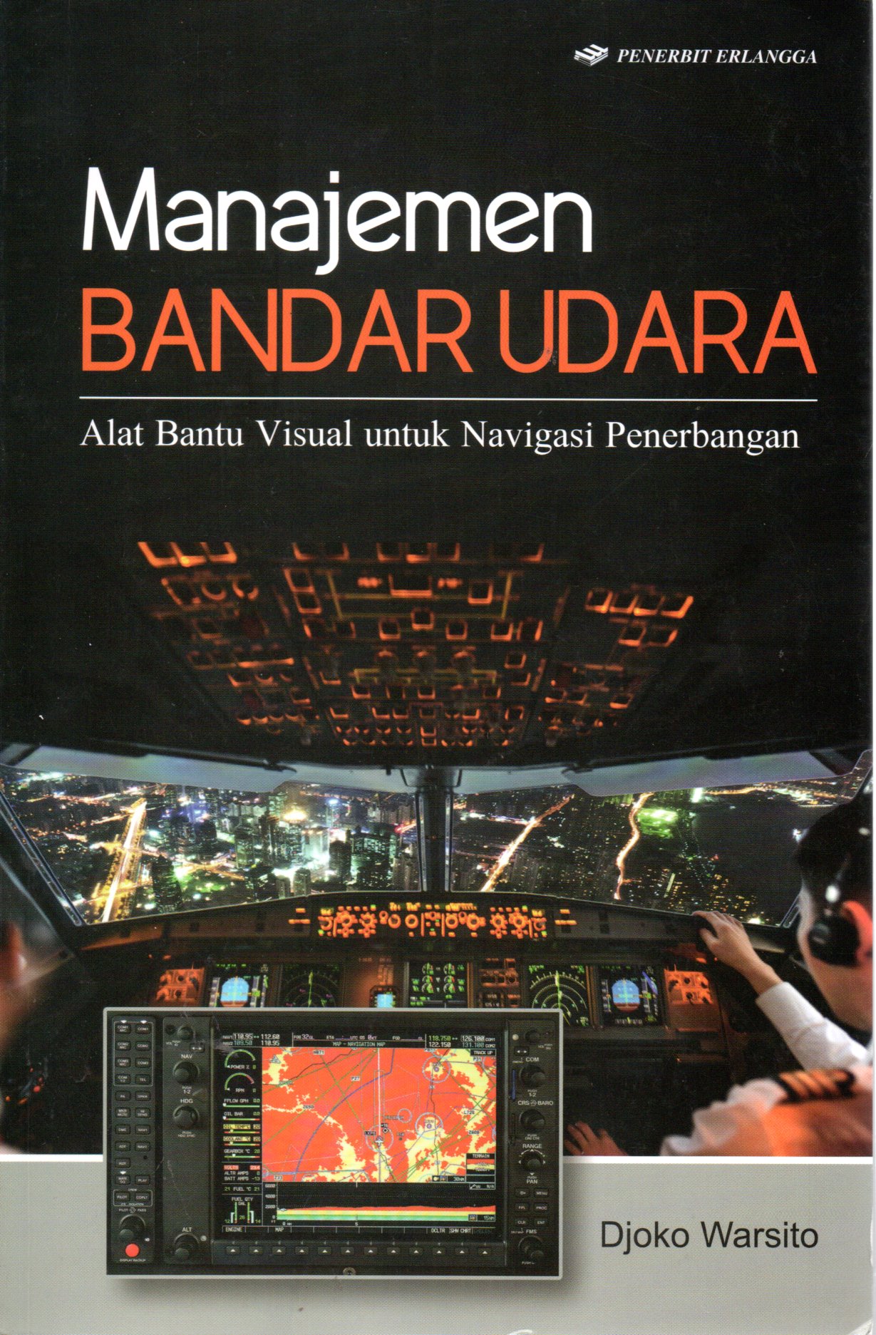 Sampul Manajemen Bandar Udara :  Alat Bantu Visual untuk Navigasi Penerbangan / Editor: Lemeda Simarmata
