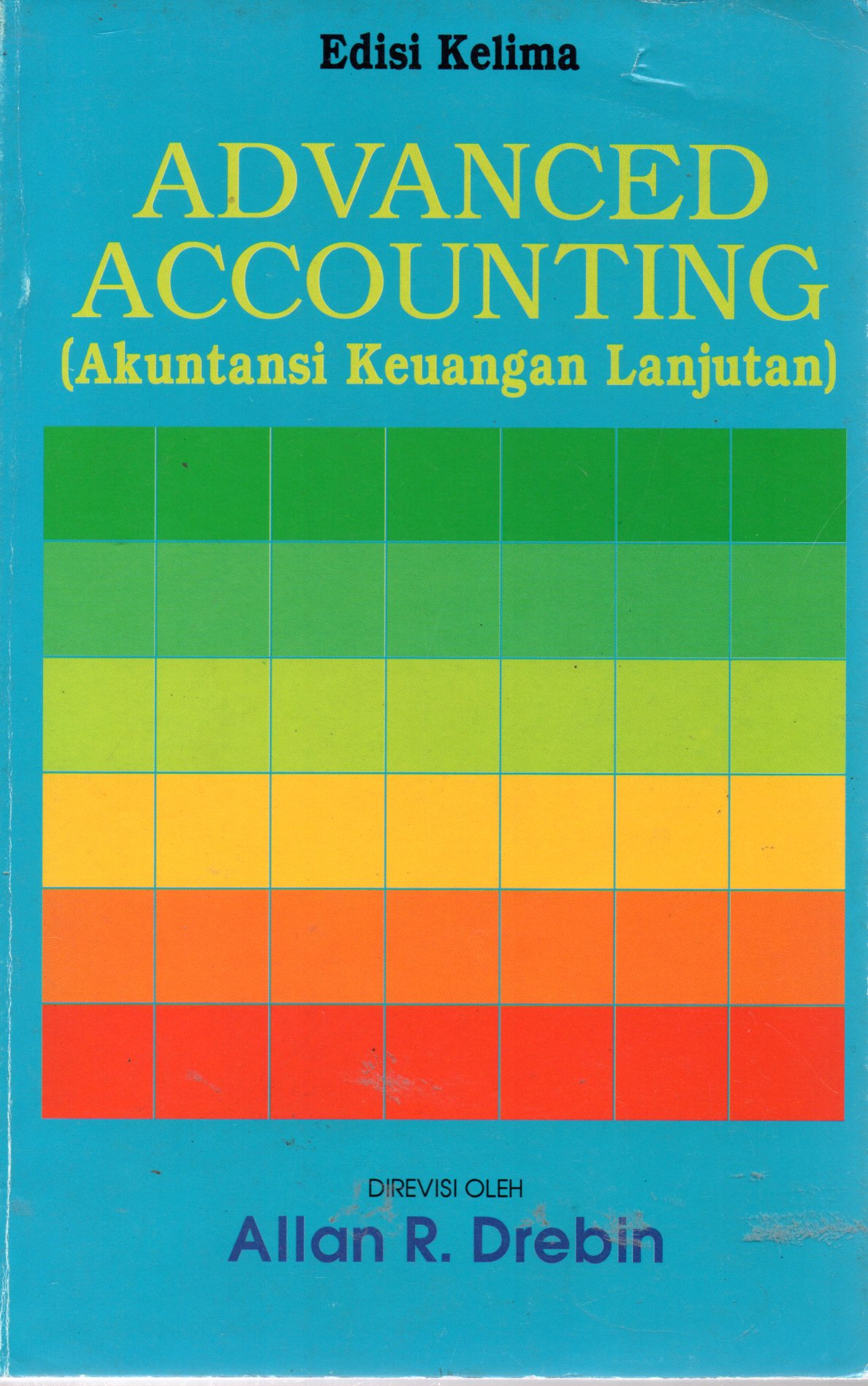 Sampul Advanced Accounting = Akuntansi Keuangan Lanjutan / Alih Bahasa: Freddy Saragih, Marianus Sinaga, Suryaddi Saat