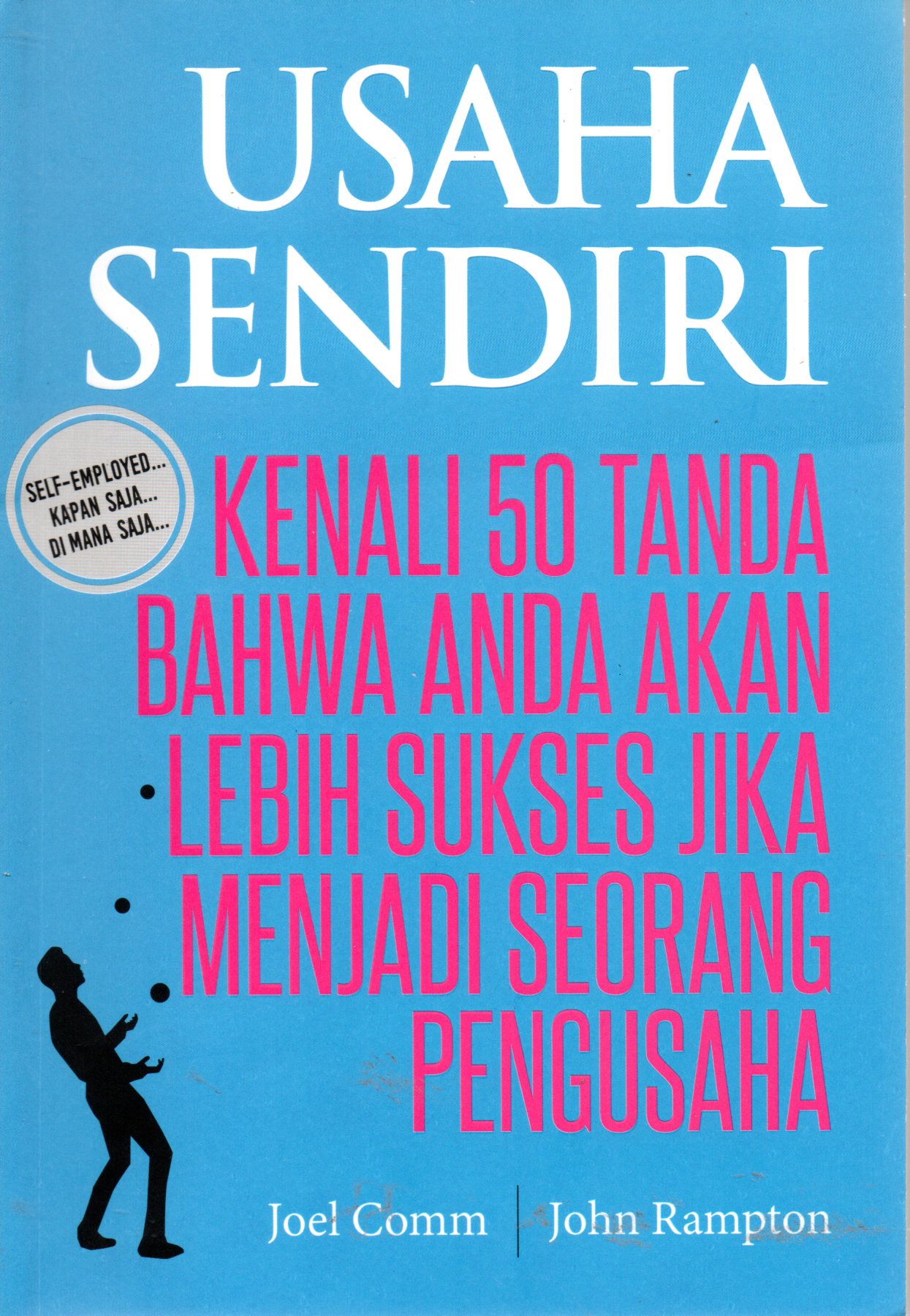 Sampul Usaha Sendiri :  Kenali 50 Tanda Bahwa Anda Akan Lebih Sukses Jika Menjadi Seorang Pengusaha / Editor: Lidya Mayasari,  Alih Bahasa: Jeremy Christian Sombowadile