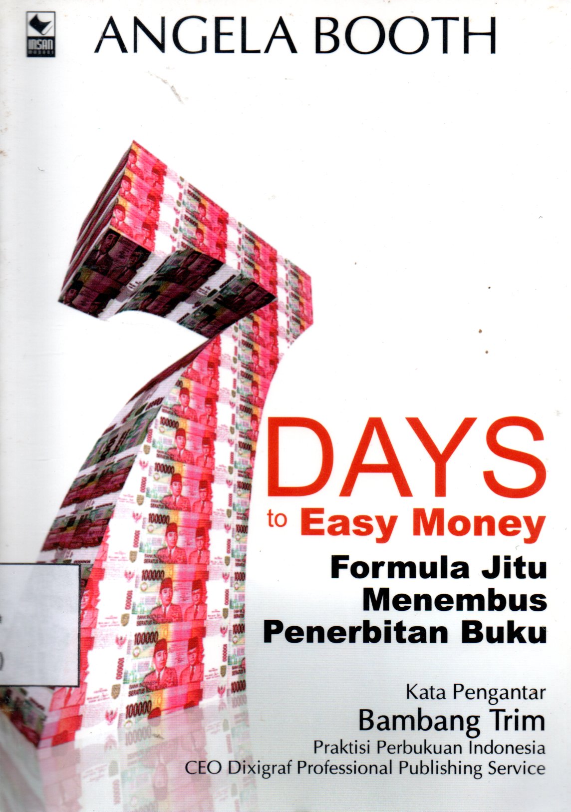 Sampul 7 Days to Easy Money :  Formula Jitu Menembus Penerbitan Buku / Penerjemah: Suhaeny Nisrina Lubis