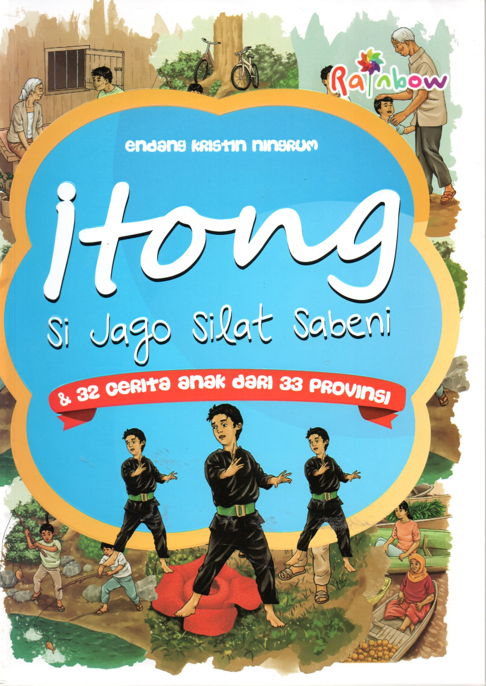 Sampul Itong Si Jago Silat Sabeni dan 32 Cerita Anak dari 33 Provinsi / Editor: Risa Ambarizky