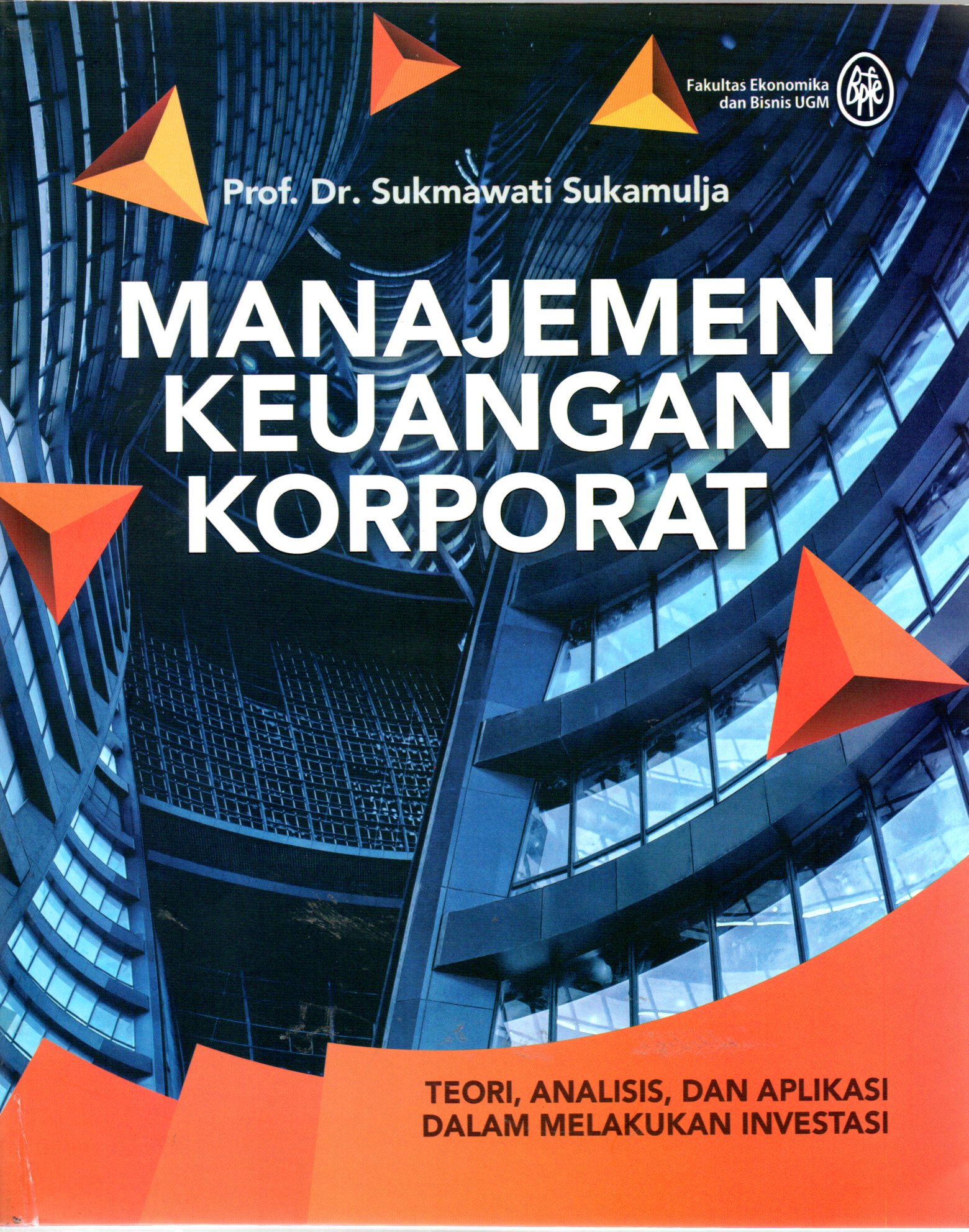 Sampul Manajemen Keuangan Korporat :  Teori, Analisis dan Aplikasi dalam Melakukan Investasi / Editor: Tjen, Susi