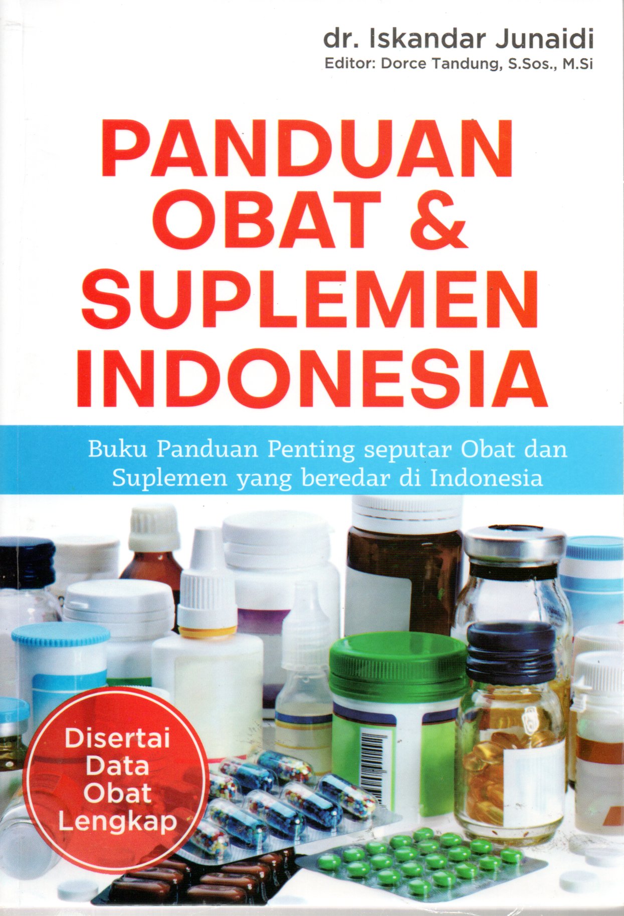 Sampul Panduan Obat dan Suplemen Indonesia :  Data Obat Lengkap / Editor: Anindhita Raras