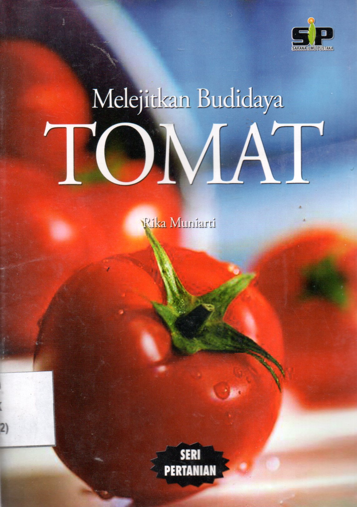 Sampul Melejitkan Budidaya Tomat / Editor: Rissa Yanuar