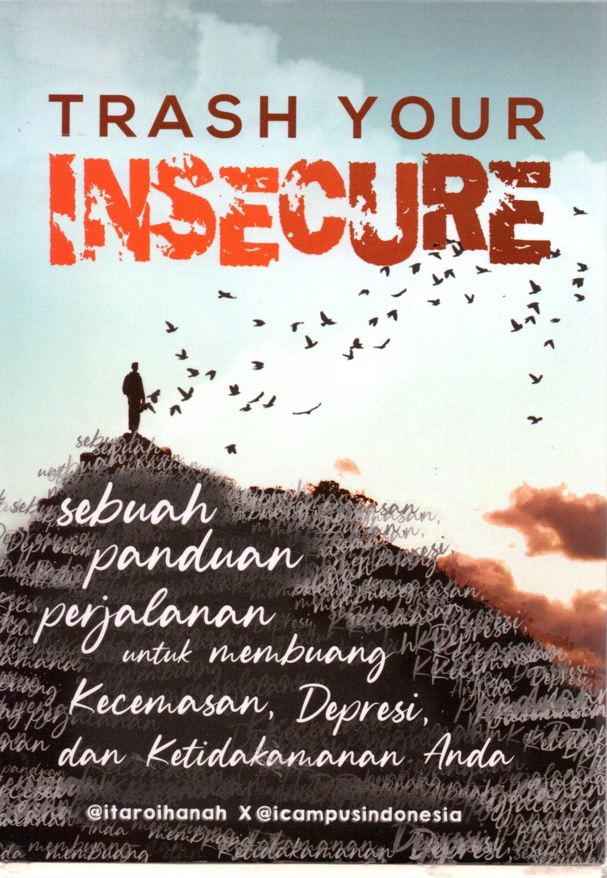 Sampul Trash Your Insecure :  Sebuah Panduan Perjalanan untuk Membuang Kecemasan, Depresi, dan Ketidakamanan Anda / Editor: Clara Mitak