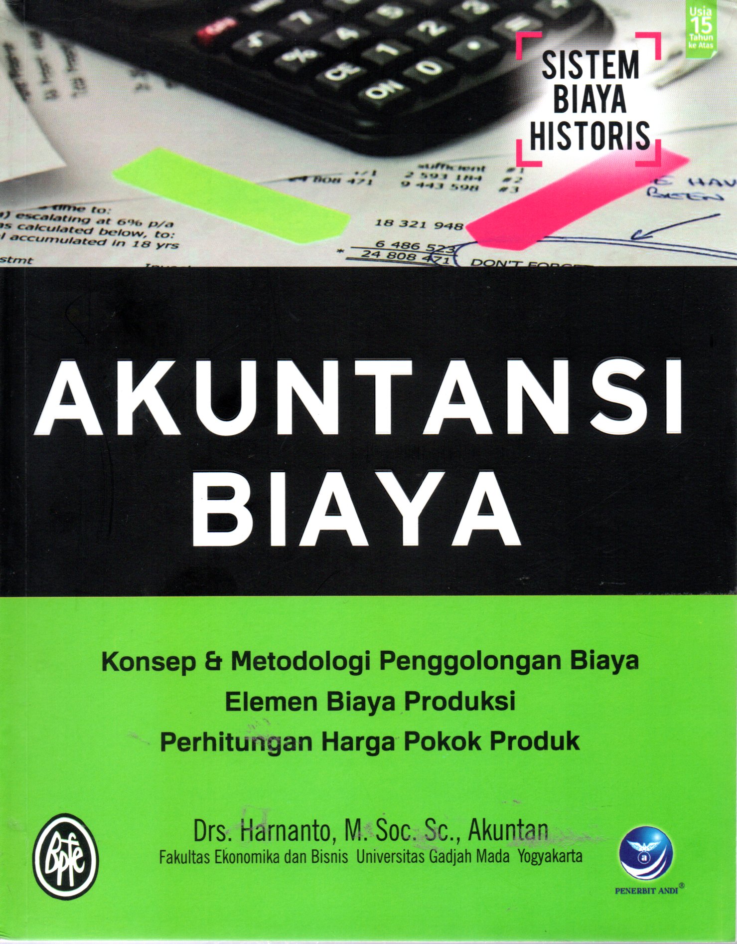 Sampul Akuntasi Biaya :  Konsep dan Metode Penggolongan Biaya Elemen Biaya Produksi Perhitungan Harga Pokok Produk / Editor: Fl. Sigit Suyantoro