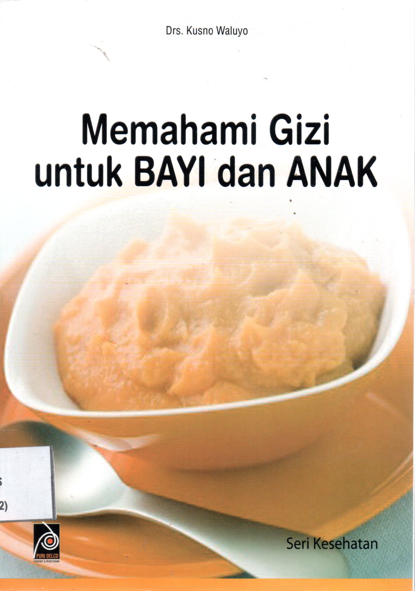 Sampul Memahami Gizi untuk Bayi dan Anak / Editor: Rissa Yanuar