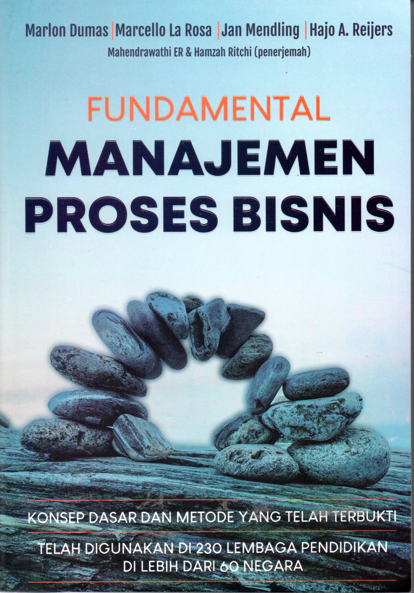 Sampul Fundamental Manajemen Proses Bisnis :  Konsep Dasar dan Metode yang Telah Terbukti / Penerjemah: Mahendrawathi ER dan Hamzah Ritchi