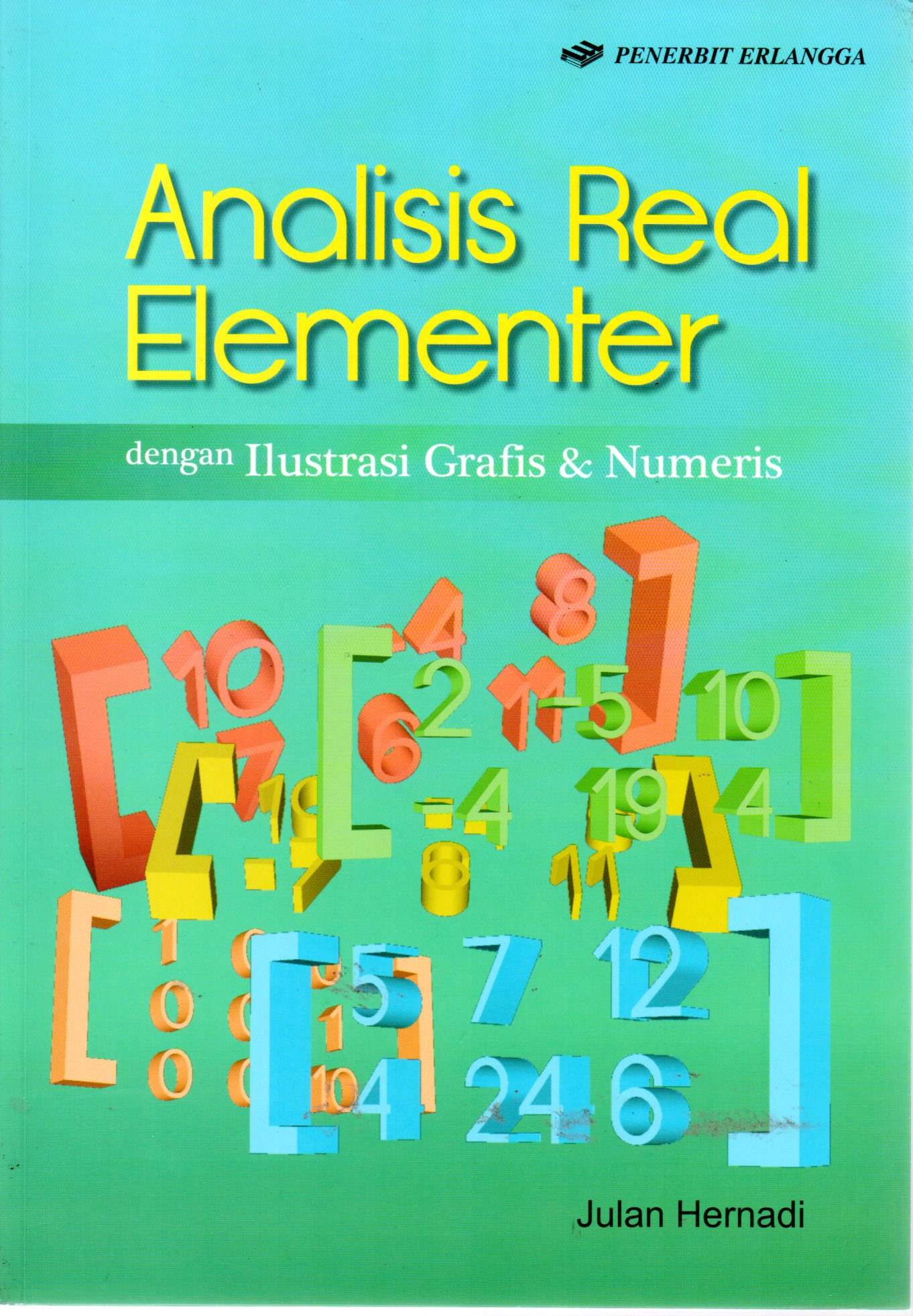 Sampul Analisis Real Elementer :  dengan Ilustrasi Grafis dan Numeris / Editor: Lemeda Simarmata