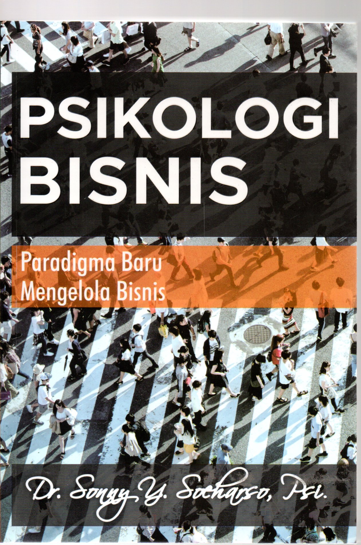 Sampul Psikologi Bisnis :  Paradigma Baru Mengelola Bisnis / Editor: Jesicca Deviyanti