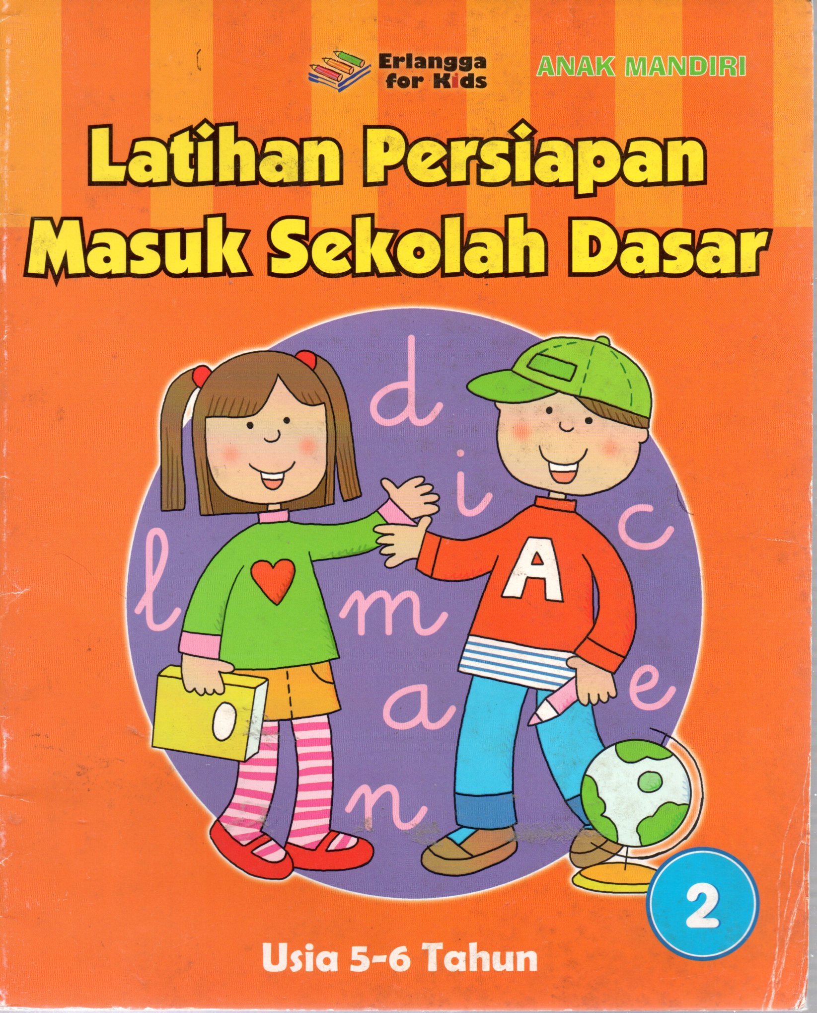 Sampul Anak Mandiri :  Latihan Persiapan Masuk Sekolah Dasar / Editor: Nakky Panji W