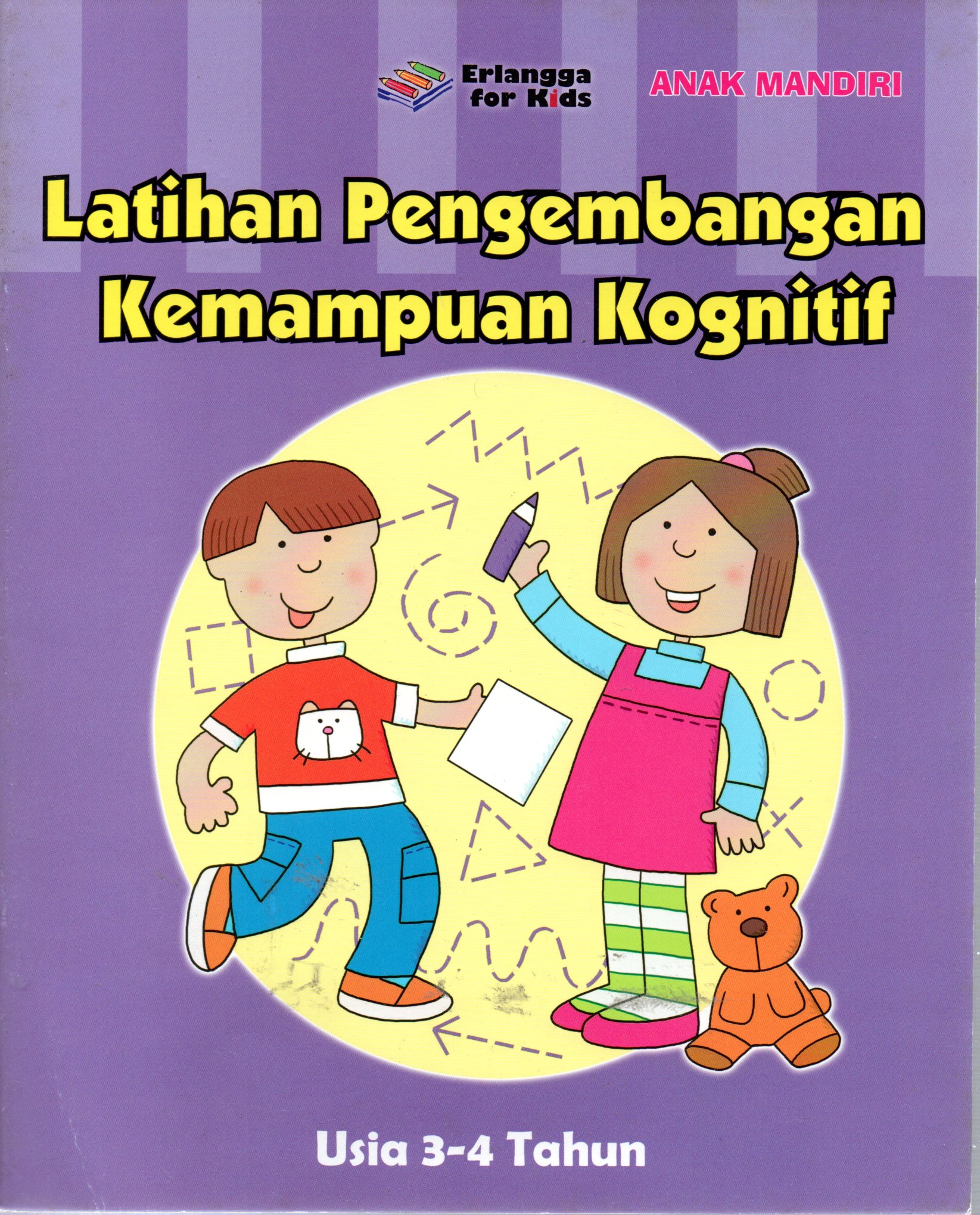 Sampul Latihan Pengembangan Kemampuan Kognitif Usia 3-4 Tahun :  Anak Mandiri / Editor: Nakky Panji W