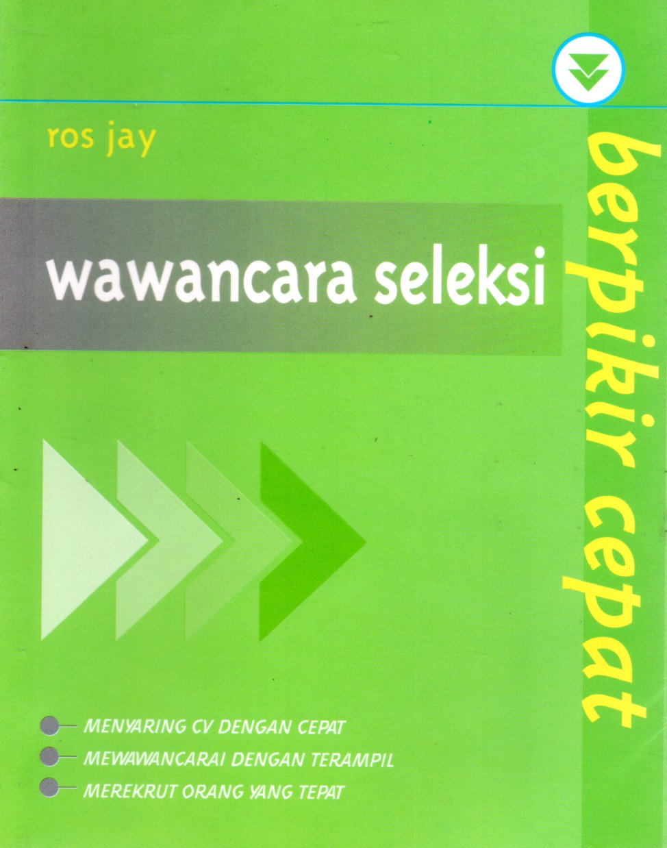 Sampul Berpikir Cepat: Wawancara Seleksi / Editor: Wisnu C. Kristiaji, Suryadi Saat