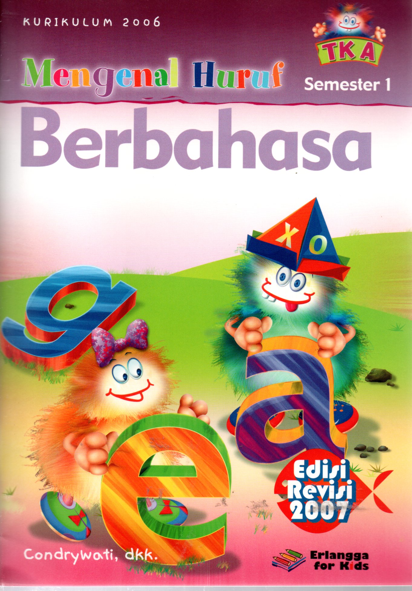 Sampul Mengenal Huruf :  Berbahasa (Semester 1) / Editor: Mila Rachmawati, Margaretha H. Eddy