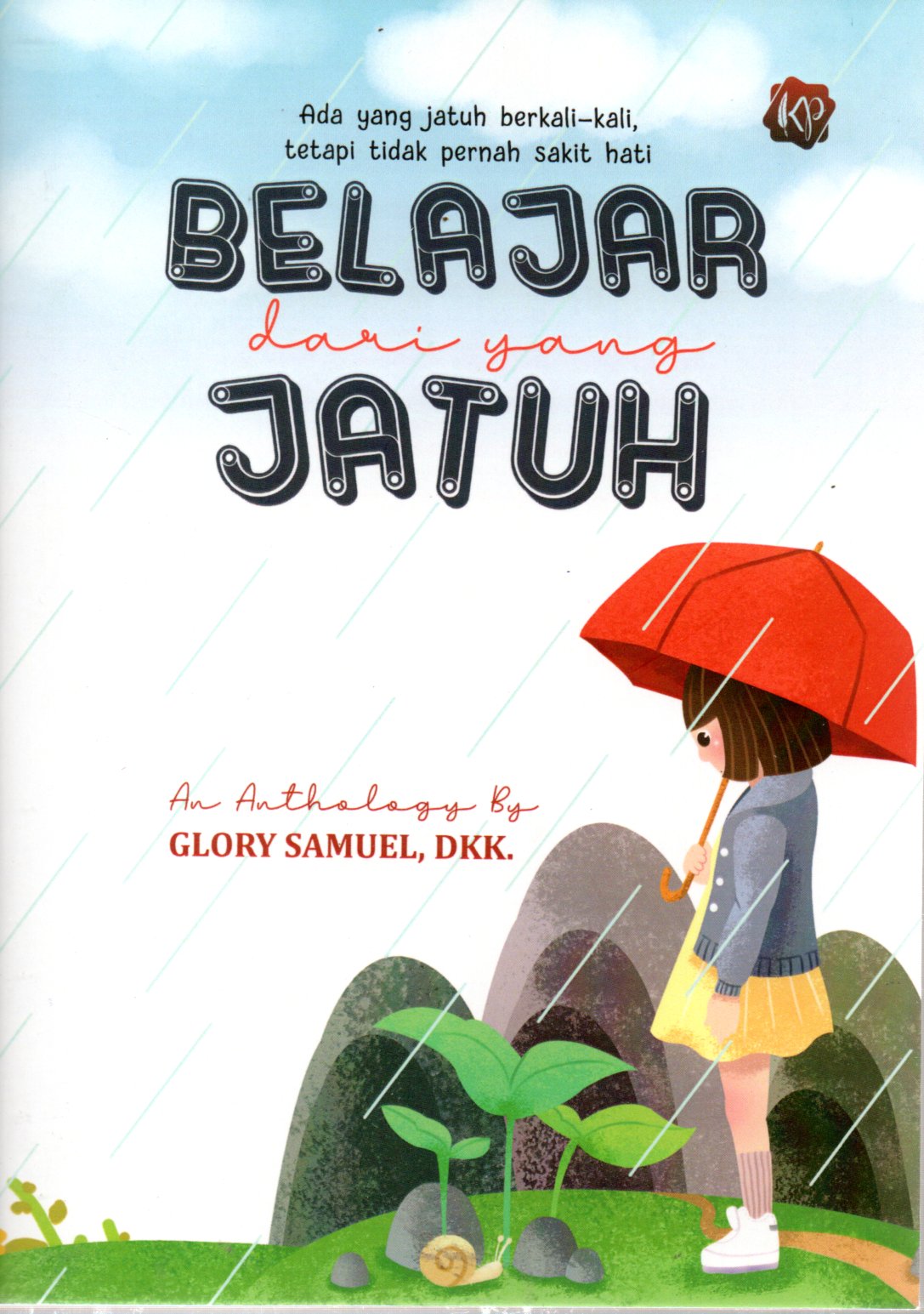 Sampul Belajar dari yang Jatuh :  Ada yang Jatuh Berkali-Kali, tetapi Tidak Pernah Sakit Hati