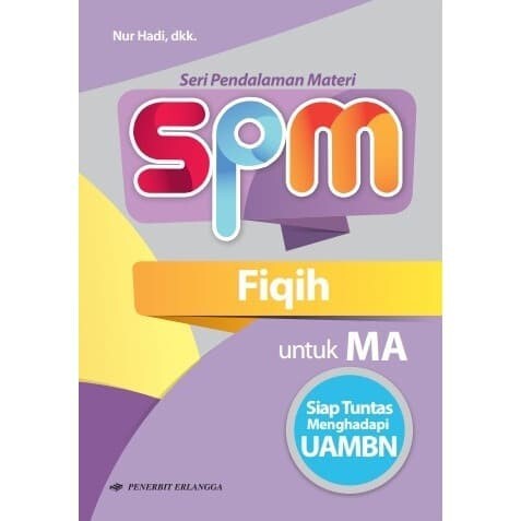Sampul Seri Pendalaman Materi SPM, Fiqih :  Untuk MA, Siap Tuntas Menghadapi UAMBN / Editor: Hasanuddin