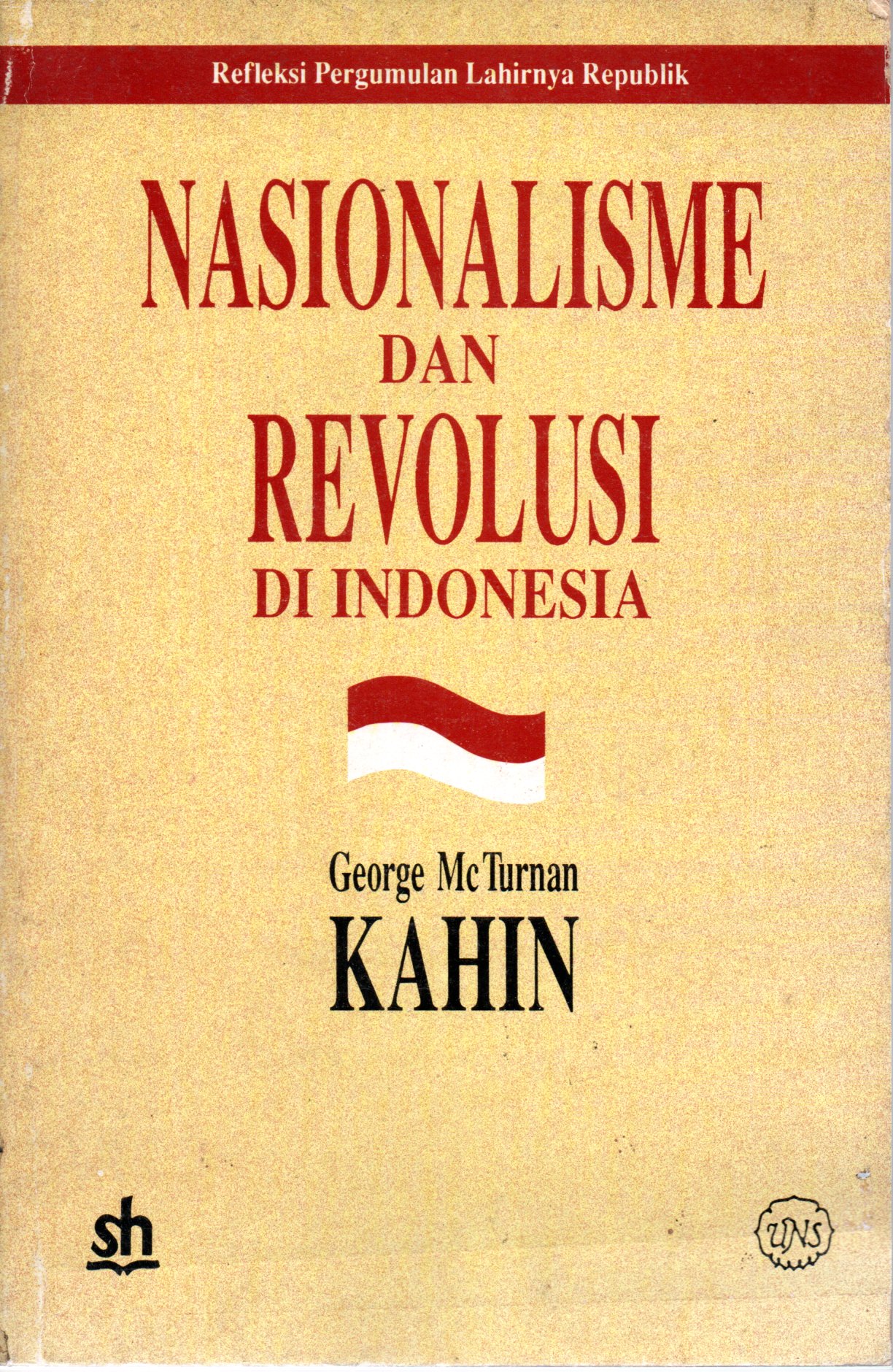 Sampul Nasionalisme dan Revolusi di Indonesia / Penerjemah: Nin Bakdi Soemanto