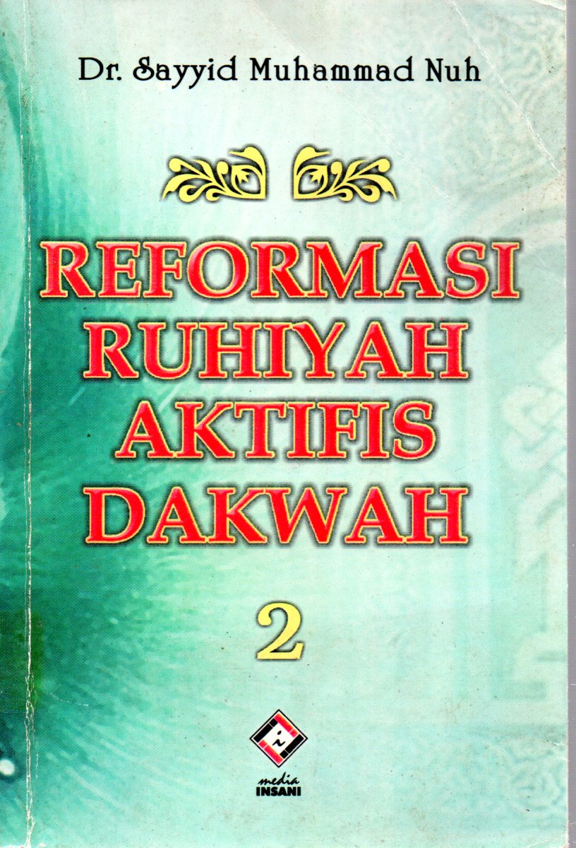Sampul Reformasi Ruhiyah Aktifis Dakwah 2 :  Reformasi Ruhiyah Aktifis Da`wah / Penerjemah: Hayyin Murtadho