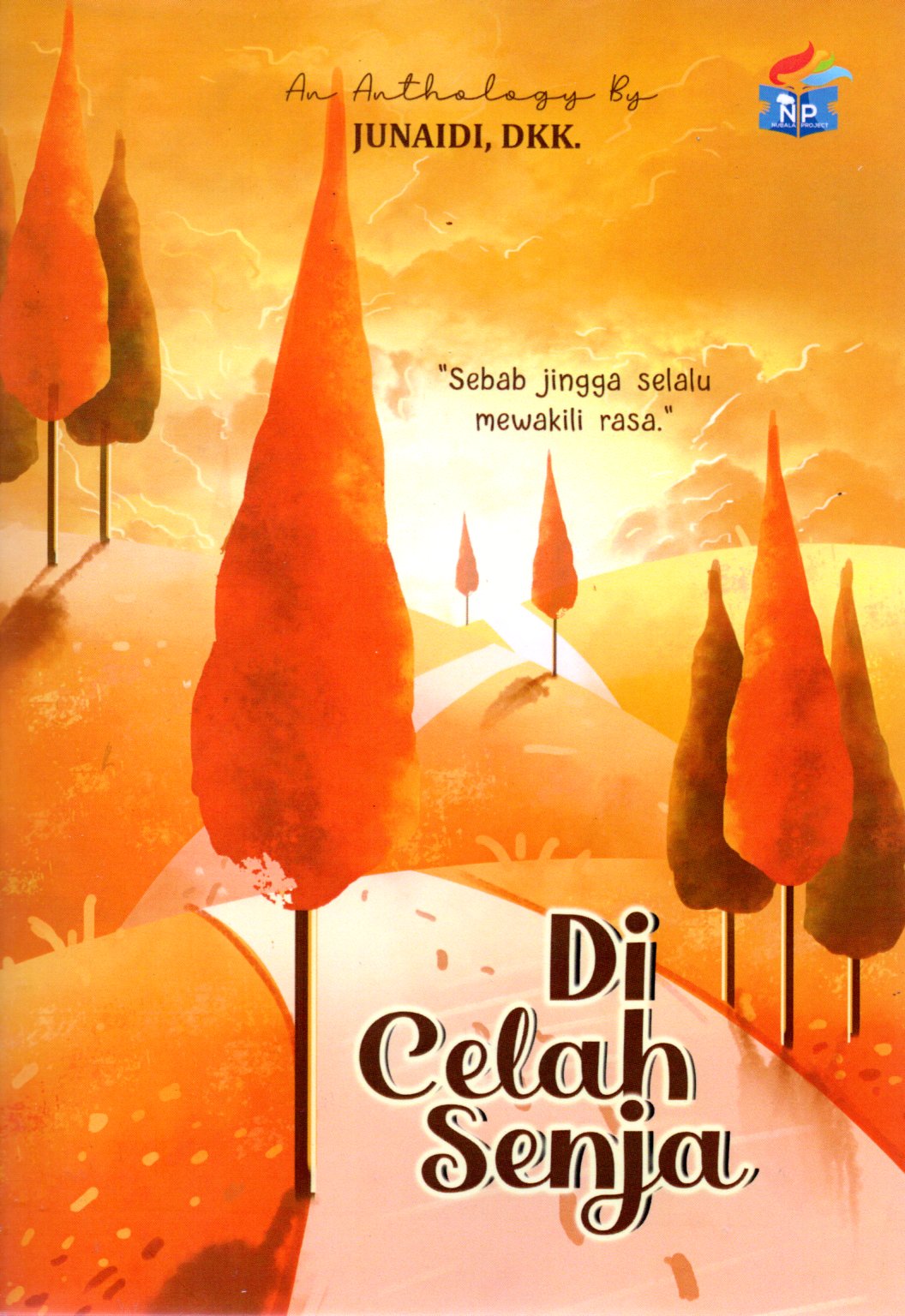 Sampul Di Celah Senja :  Sebab Jingga Selalu Mewakili Rasa