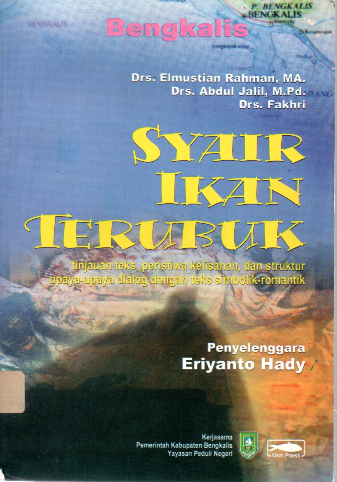 Sampul Syair Ikan Terubuk :  Tinjauan Teks, Peristiwa Kelisanan dan Struktur Upaya-Upaya Dialog dengan Teks Simbolik-Romantik
