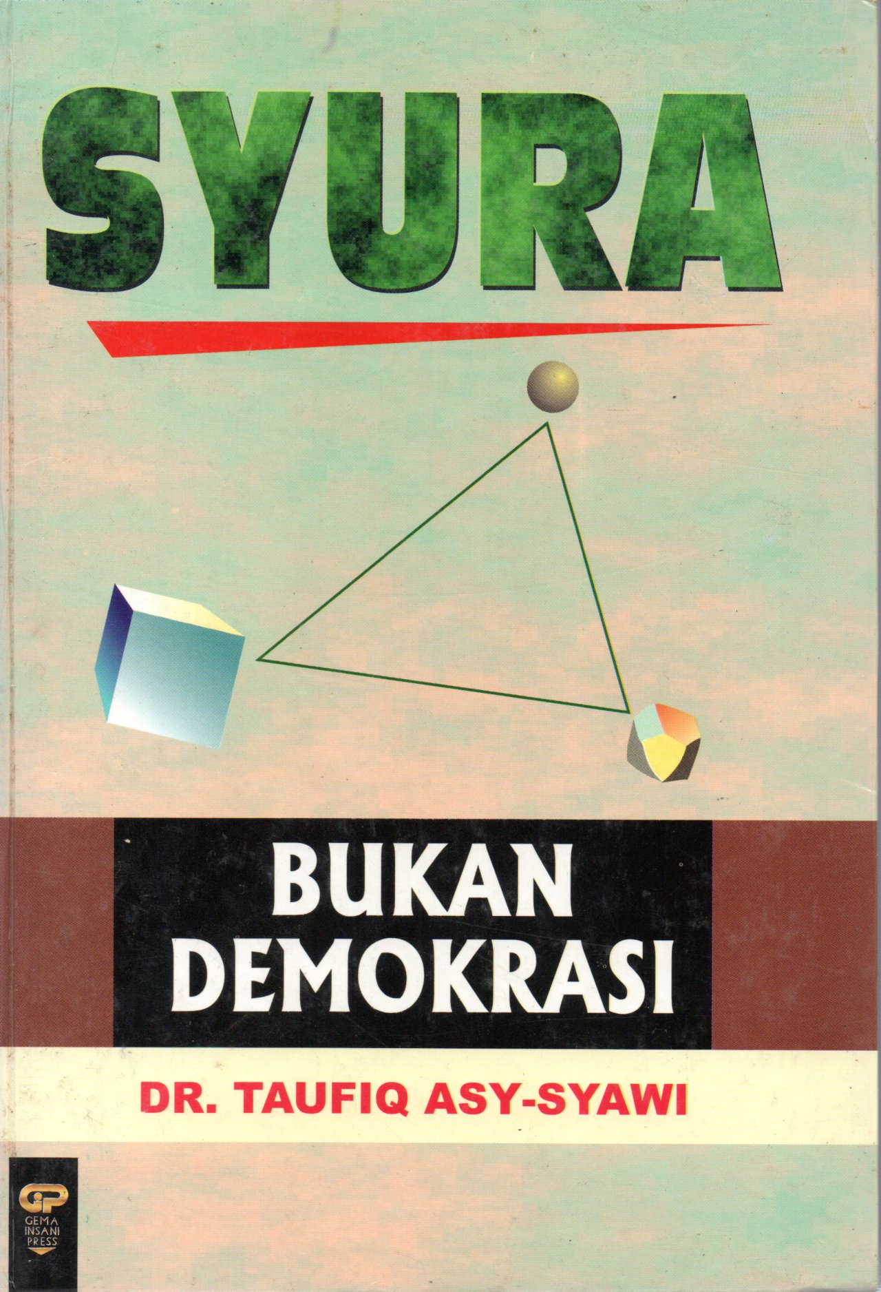 Sampul Syura :  Bukan Demokrasi / Penerjemah: Djamaluddin