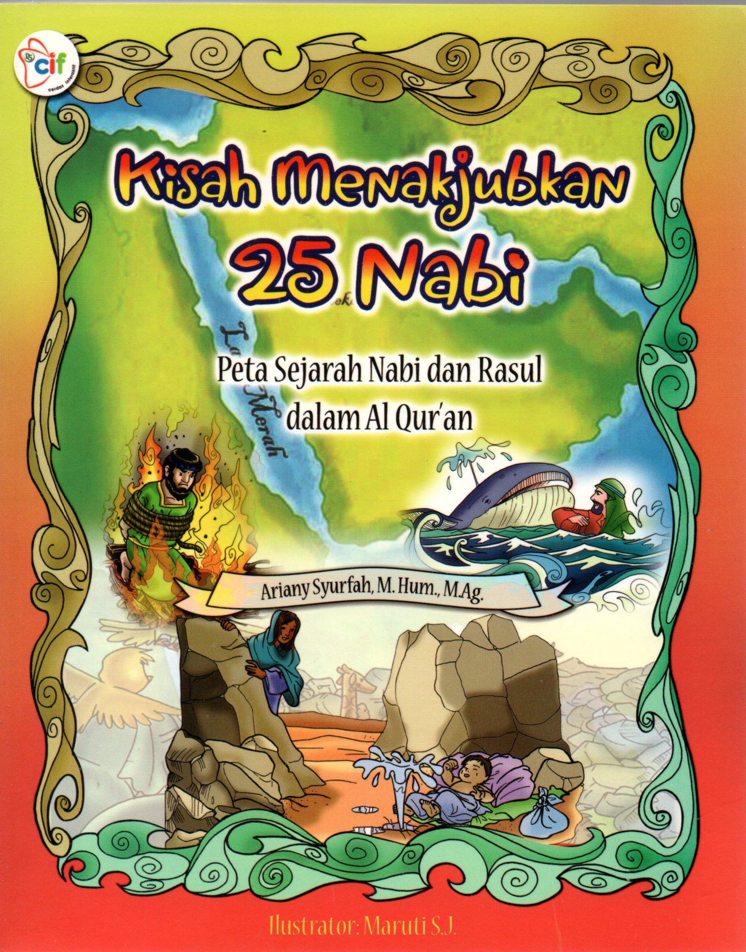 Sampul Kisah Menakjubkan 25 Nabi :  Peta Sejarah Nabi dan Rasul dalam Al-Quran / Ilustrasi: Maruti