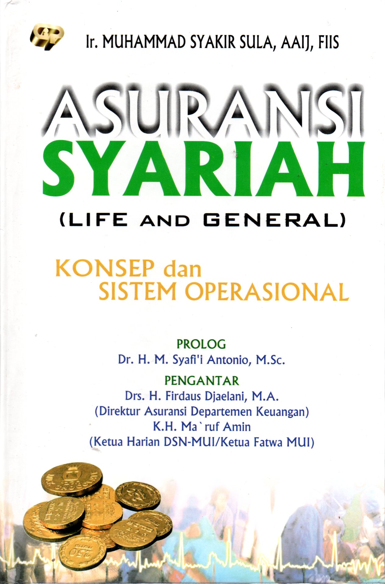 Sampul Asuransi Syariah (Life and General) :  Konsep dan Sistem Operasional / Penyunting: Harlis Kurniawan