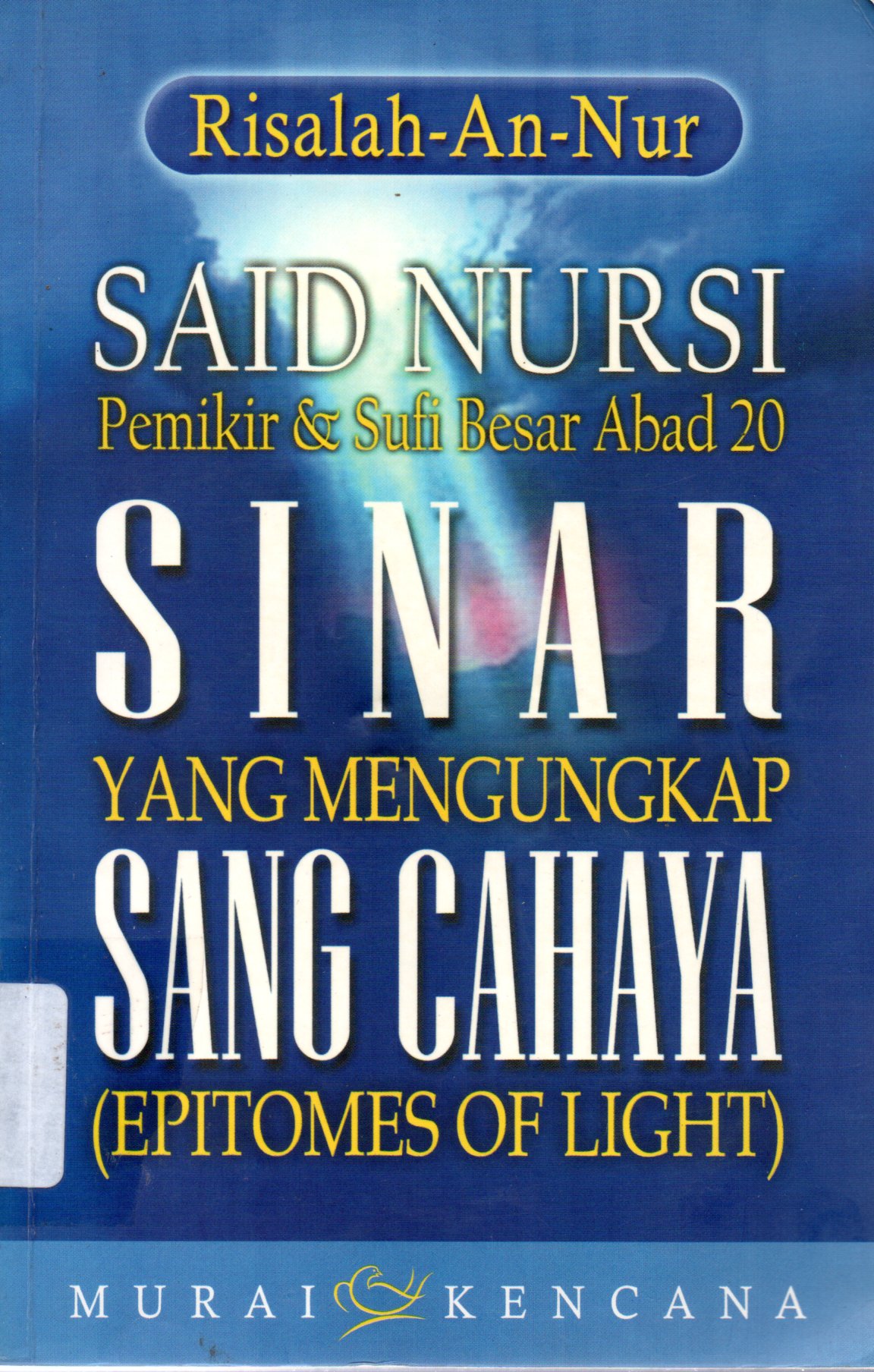 Sampul Sinar yang Mengungkap Sang Cahaya :  Epitomes of Light / Penerjemah: Sugeng Haryanto, Sukono Mukidi, Moh. Rudi Atmoko