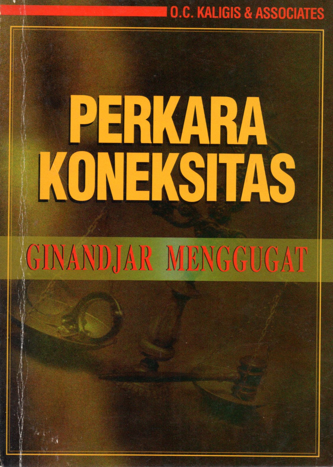 Sampul Perkara Koneksitas :  Ginanjar Menggugat / Editor: Yenni Octorina Misnan, Andi Satria, Andika Yoedistira, Ervin Luis, Novatra Soraya